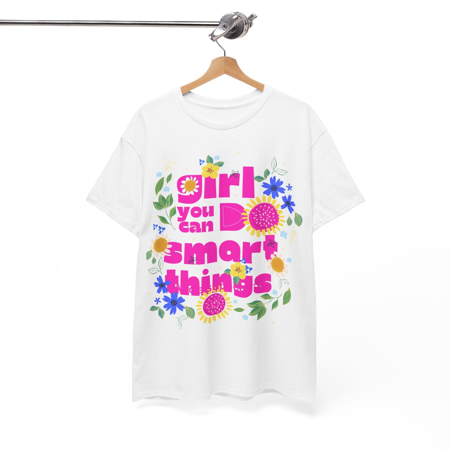 Empowering Floral T-Shirt - 'Girl, You Can Do Smart Things' Unisex Heavy Cotton Tee
